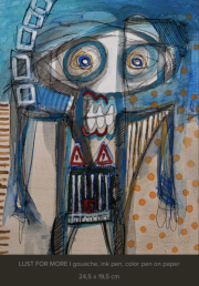-Lust for More- Gouache, Tinte auf Papier, 24 x 19 cm 