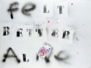 „Felt Better Alive“ („Felt Better Alive“ series) mixed media, spray paint, applications on canvas 60 x 80 cm